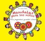 Mandalas Para Los Ninos - Para Pequenas Grandes Almas: Para Pequenas Grandes Almas