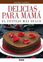 Delicias Para Mama: El Festejo Mas Dulce