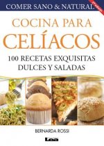 Cocina Para Celiacos 3 Ed: 100 Recetas Exquisitas Dulces y Saladas