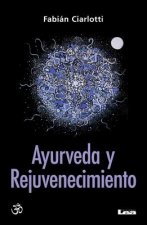 Ayurveda y Rejuvenecimiento: El Camino del Rasayana