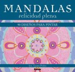 Mandalas - Felicidad Plena: 90 Disenos Para Pintar