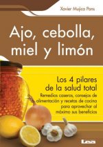 Ajo, Cebolla, Miel y Limon: Sus Increibles Poderes Terapeuticos