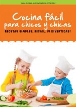 Cocina Facil Para Chicos y Chicas: Recetas Simples, Ricas... y Divertidas!