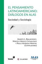 El Pensamiento Latinoamericano: Dialogos En Alas: Sociedad y Sociologia