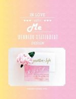 In Love with Me: Wedding Stationery Design