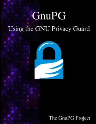 Gnupg - Using the Gnu Privacy Guard