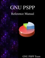 Gnu Pspp Reference Manual: Gnu Pspp Statistical Analysis Software