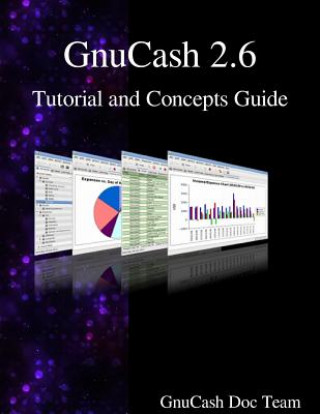 Gnucash 2.6 Tutorial and Concepts Guide