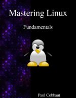Mastering Linux - Fundamentals