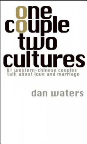 One Couple Two Cultures: 81 Western-Chinese Couples Talk about Love and Marriage