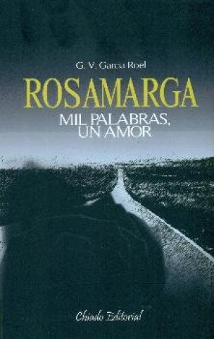 Rosamarga: Mil palabras, un amor