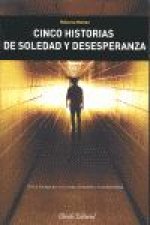 CINCO HISTORIAS DE SOLEDAD Y DESESPERANZ