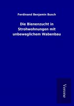 Die Bienenzucht in Strohwohnungen mit unbeweglichem Wabenbau