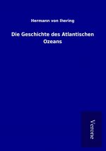 Die Geschichte des Atlantischen Ozeans