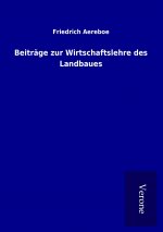 Beiträge zur Wirtschaftslehre des Landbaues
