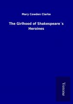 The Girlhood of Shakespeare´s Heroines