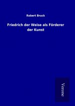 Friedrich der Weise als Förderer der Kunst