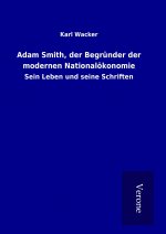 Adam Smith, der Begründer der modernen Nationalökonomie