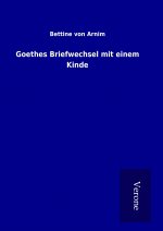 Goethes Briefwechsel mit einem Kinde
