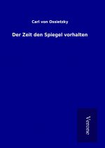Der Zeit den Spiegel vorhalten