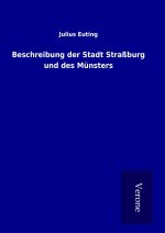 Beschreibung der Stadt Straßburg und des Münsters