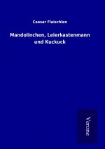 Mandolinchen, Leierkastenmann und Kuckuck