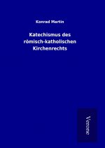 Katechismus des römisch-katholischen Kirchenrechts
