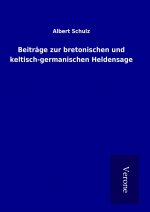 Beiträge zur bretonischen und keltisch-germanischen Heldensage