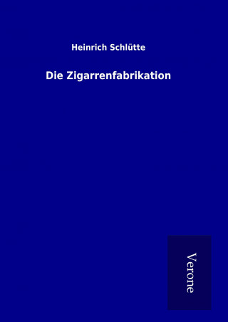 Die Zigarrenfabrikation