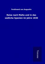 Reise nach Malta und in das südliche Spanien im Jahre 1830