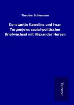 Konstantin Kawelins und Iwan Turgenjews sozial-politischer Briefwechsel mit Alexander Herzen