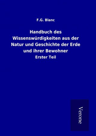 Handbuch des Wissenswürdigkeiten aus der Natur und Geschichte der Erde und ihrer Bewohner