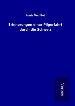Erinnerungen einer Pilgerfahrt durch die Schweiz