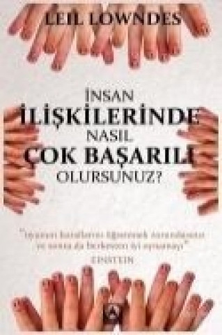 Insan Iliskilerinde Nasil Cok Basarili Olursunuz