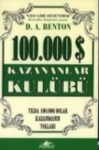 100.000 Kazananlar Kulübü; Yilda 100.000 Dolar Kazanmanin Yollari