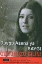 Duygu Asenaya Saygi Gücünüzü Bilin