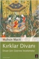 Kirklar Divani; Divan Siiri Üzerine Incelemeler