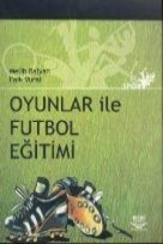 Oyunlar Ile Futbol Egitimi