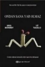 Ondan Sana Yar Olmaz