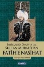 Ihtiyarliga Övgü ya da Sultan Muraddan Fatihe Nasihat