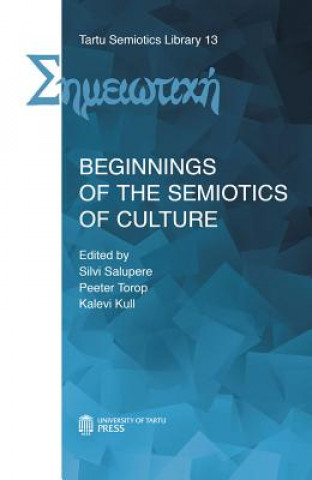 Beginnings of the Semiotics of Culture