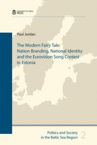 The Modern Fairy Tale: Nation Branding, National Identity and the Eurovision Song Contest in Estonia