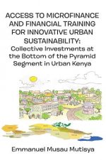 Access to Microfinance and Financial Training for Innovative Urban Sustainability. Collective Investments at the Bottom of the Pyramid Segment in Urba