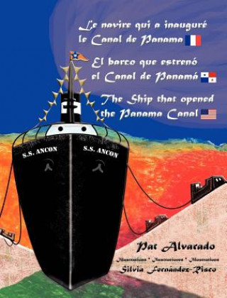 Navire Qui a Inaugure Le Canal de Panama * El Barco Que Estreno El Canal de Panama * the Ship That Opened the Panama Canal