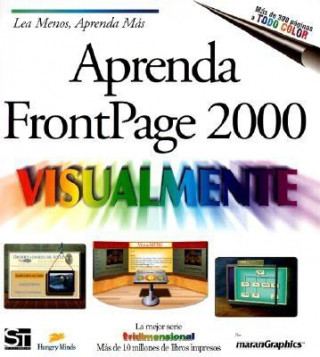 Aprenda FrontPage 2000 Visualmente = Teach Yourself FrontPage 2000 Visually