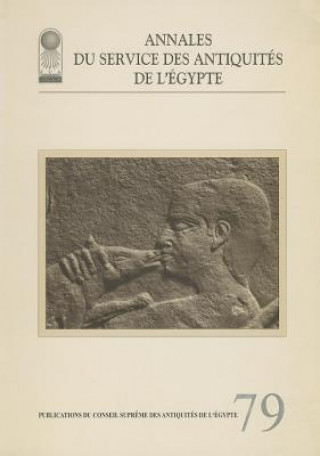 Annales Du Service Des Antiquites de L'Egypte: Vol. 79