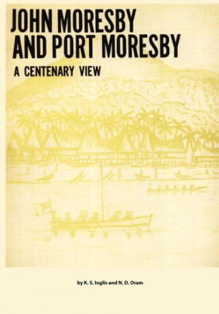 John Moresby and Port Moresby: A Centenary View