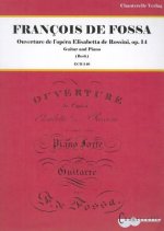 Francois de Fossa: Ouverture de Popera Elisabetta de Rossini, Op. 14