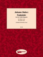Johann Dubez: Fantaisie Sur Des Motifs Hongrois