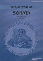 Vojislav Ivanovic: Sonata for Guitar Solo